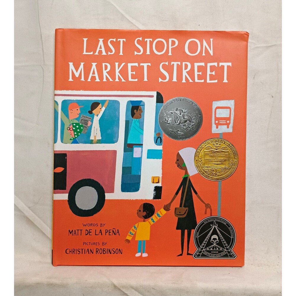 Last Stop on Market Street Matt de la Peña Christian Robinson HC Newbery